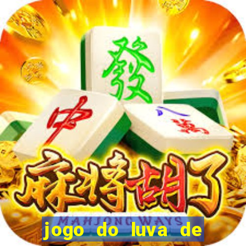 jogo do luva de pedreiro bet