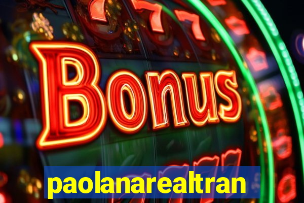 paolanarealtrans