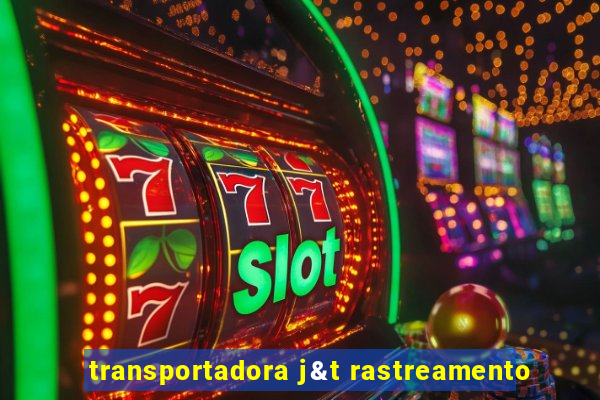 transportadora j&t rastreamento