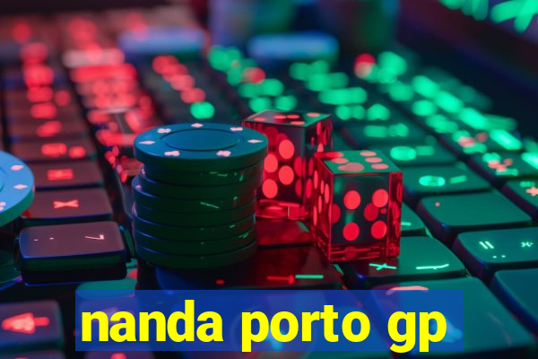 nanda porto gp