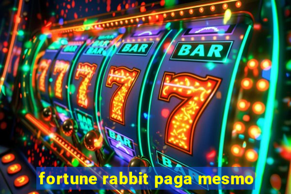 fortune rabbit paga mesmo