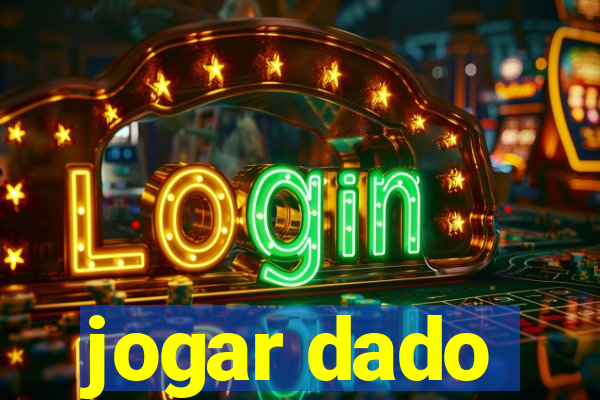 jogar dado