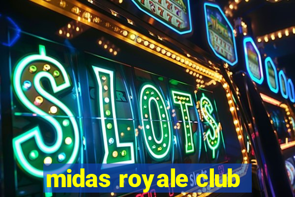 midas royale club