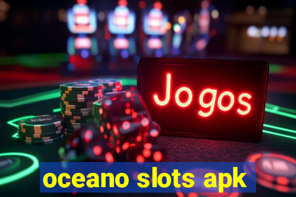 oceano slots apk