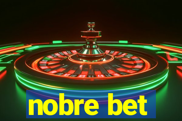 nobre bet