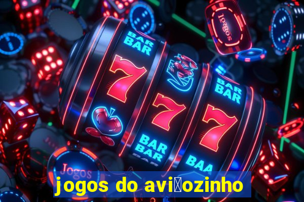 jogos do avi茫ozinho