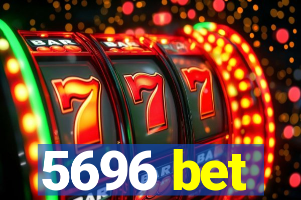 5696 bet