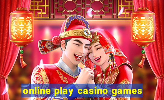 online play casino games