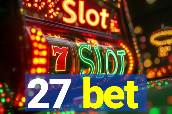 27 bet