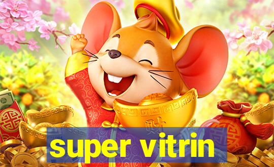 super vitrin