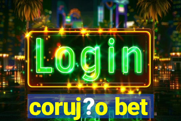 coruj?o bet