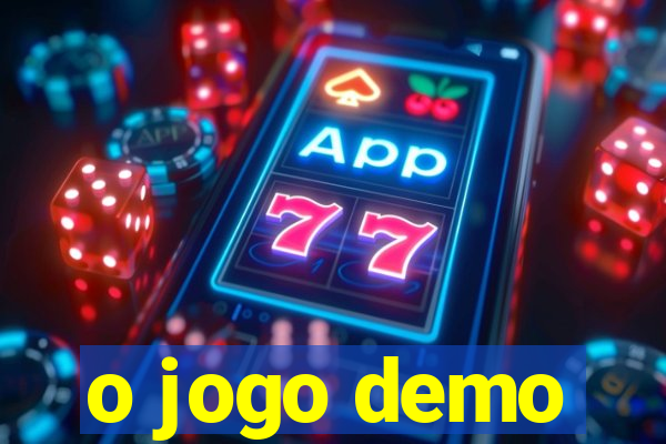 o jogo demo