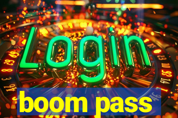 boom pass