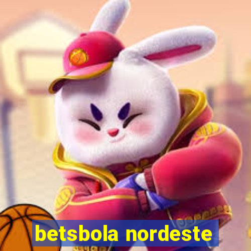 betsbola nordeste