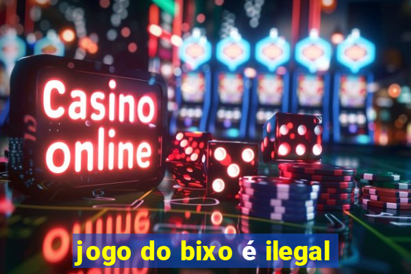 jogo do bixo é ilegal