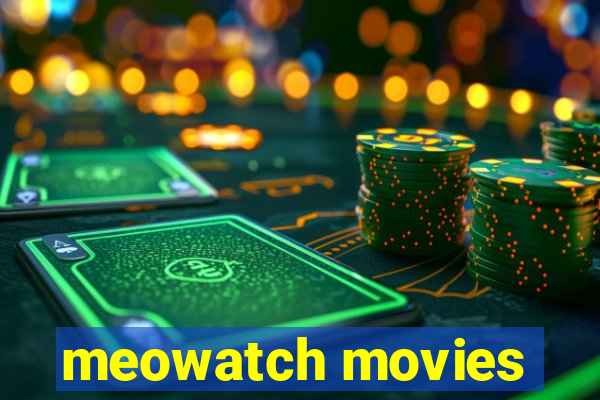 meowatch movies