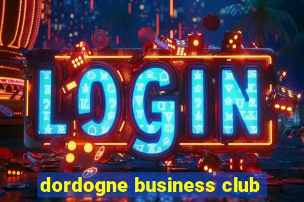 dordogne business club