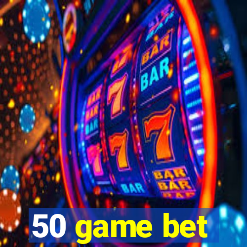 50 game bet