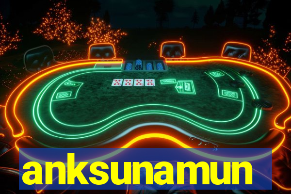 anksunamun