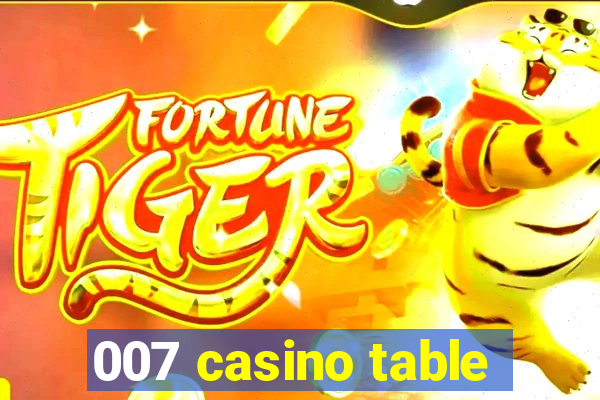 007 casino table