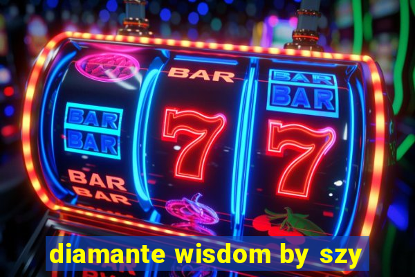 diamante wisdom by szy