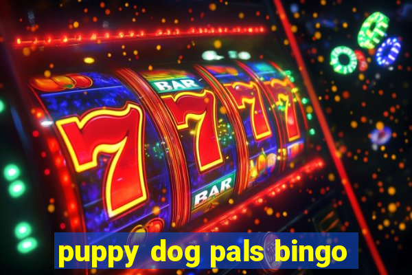 puppy dog pals bingo