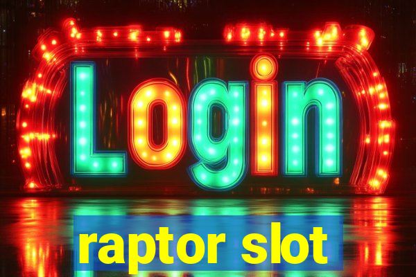 raptor slot