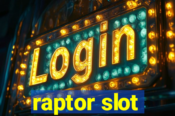 raptor slot