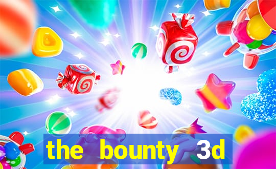 the bounty 3d online slot