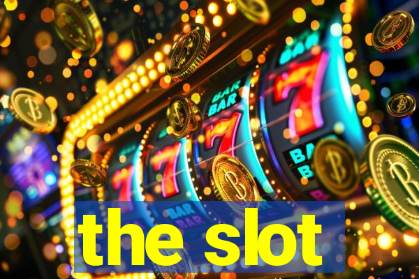 the slot