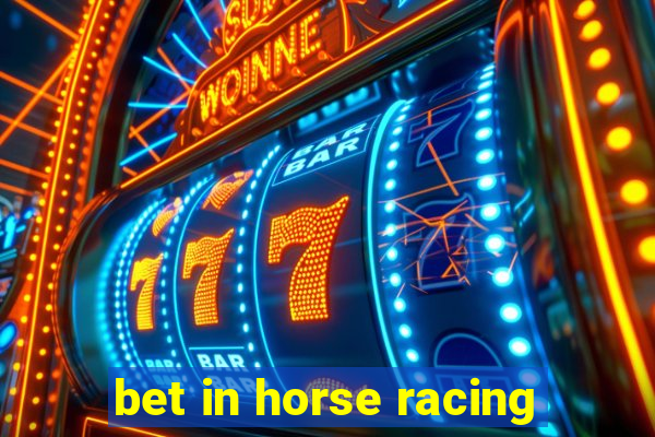 bet in horse racing