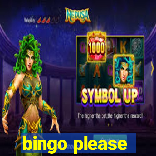 bingo please