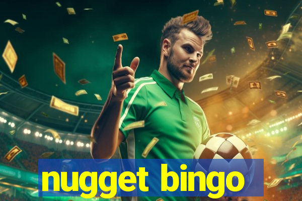 nugget bingo