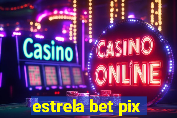 estrela bet pix