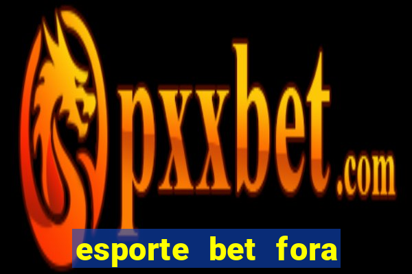 esporte bet fora do ar hoje