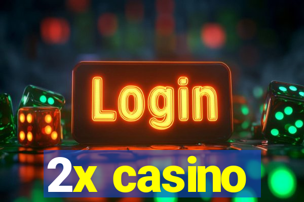 2x casino