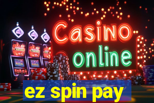 ez spin pay