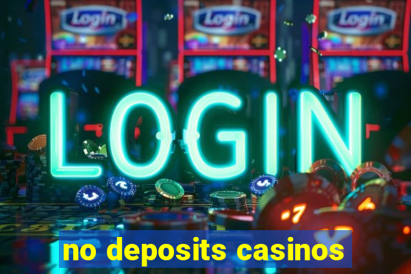 no deposits casinos