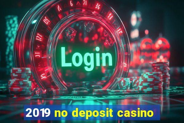 2019 no deposit casino