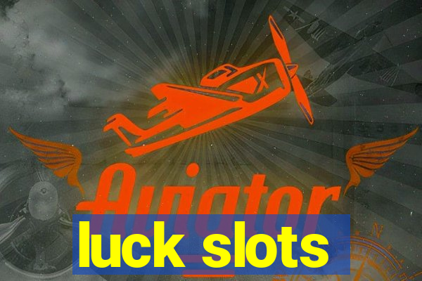 luck slots