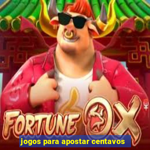 jogos para apostar centavos