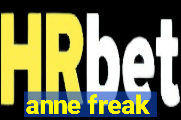 anne freak