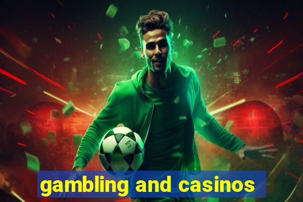 gambling and casinos