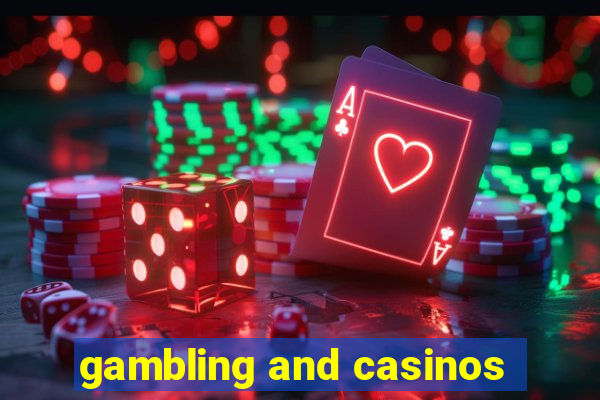 gambling and casinos