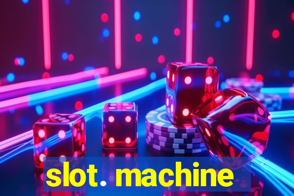 slot. machine