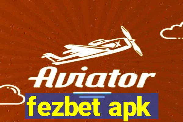 fezbet apk