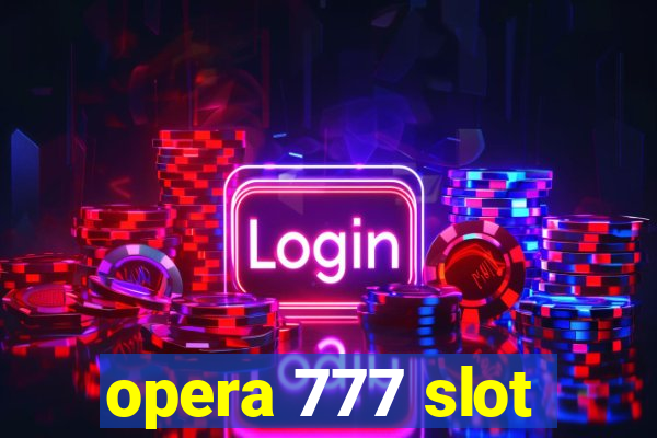 opera 777 slot