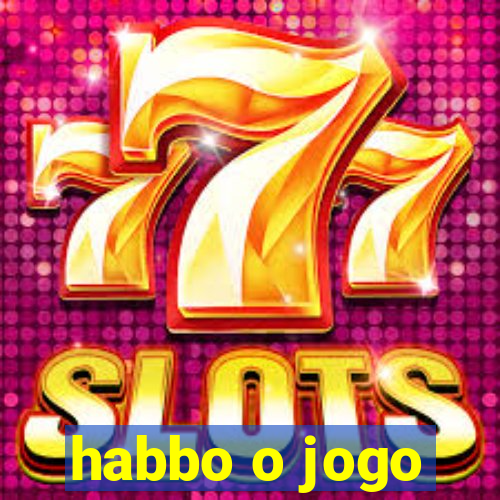 habbo o jogo