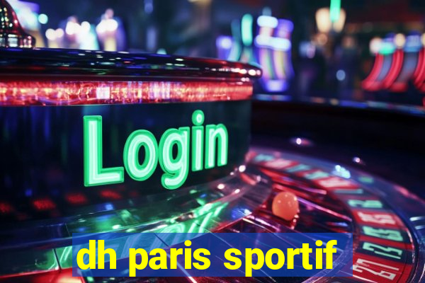 dh paris sportif