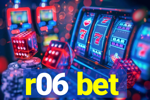 r06 bet